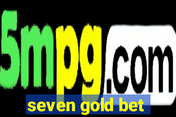 seven gold bet